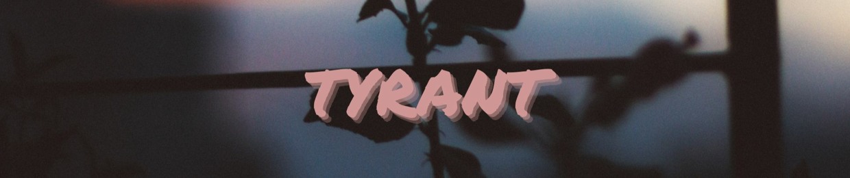 Tyrant