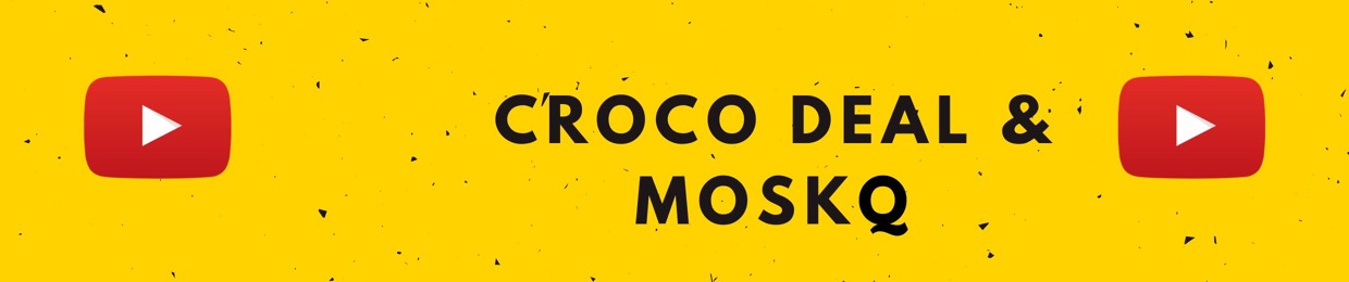 Croco Deal & MosQ