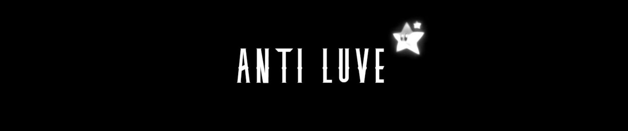 ANTI Luve