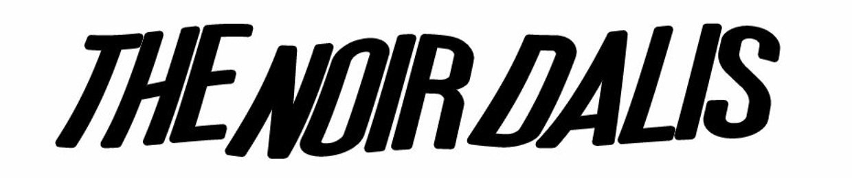The Noir Dalis
