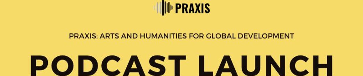 Praxis: Arts and Humanities for Global Challenges
