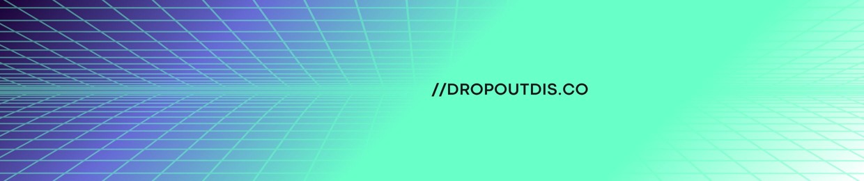 DROPOUT DISCO