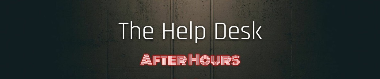 The Help Desk: After Hours