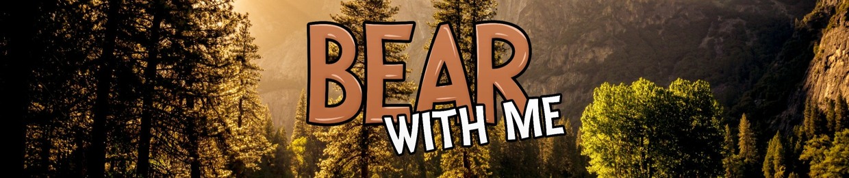 Bear With Me
