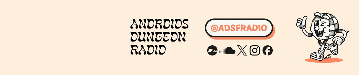 androids dungeon radio
