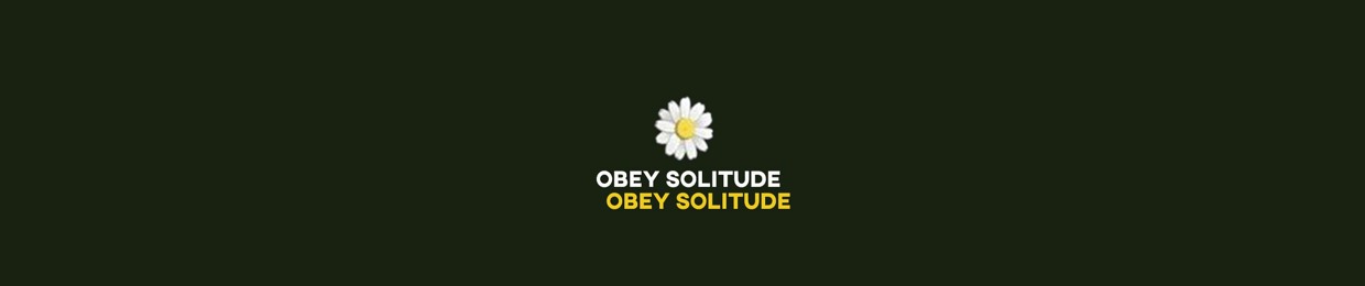 obey solitude