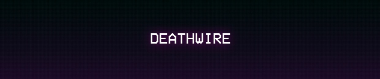 DEATHWIRE