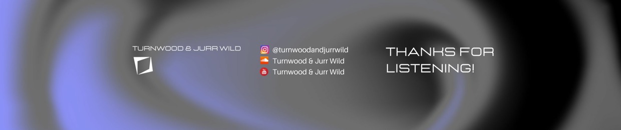 Turnwood & Jurr Wild
