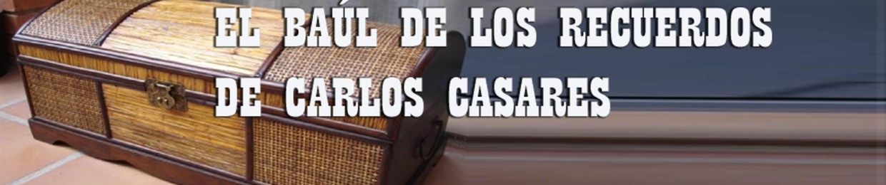 El Baul de los Recuerdos de Carlos Casares