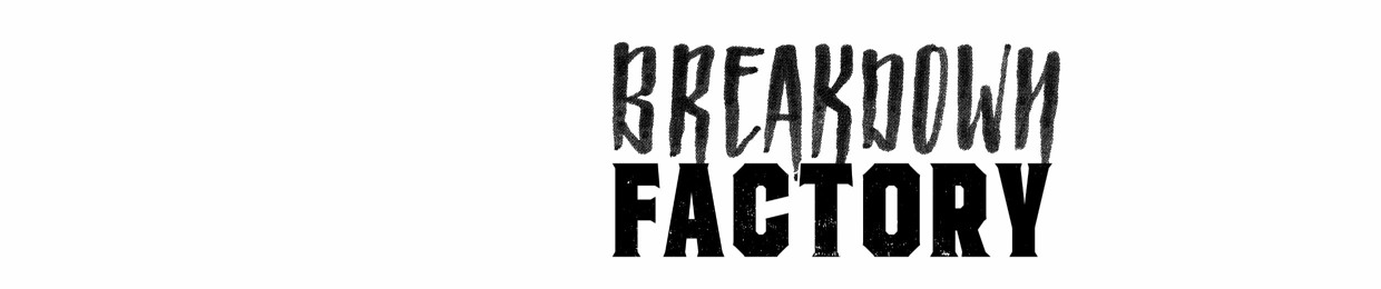 Breakdown Factory