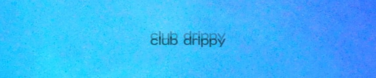Club Drippy