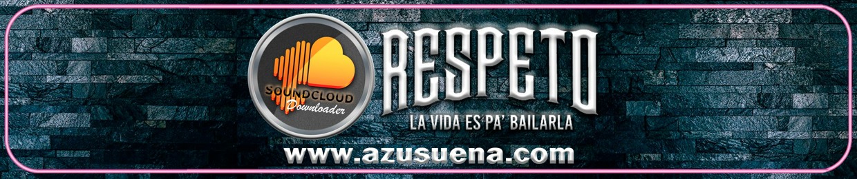Respeto "La vida es pa´bailarla"