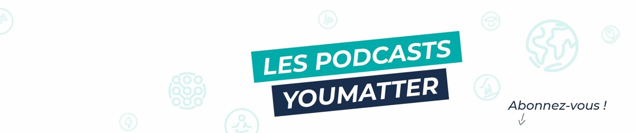 Les podcasts Youmatter