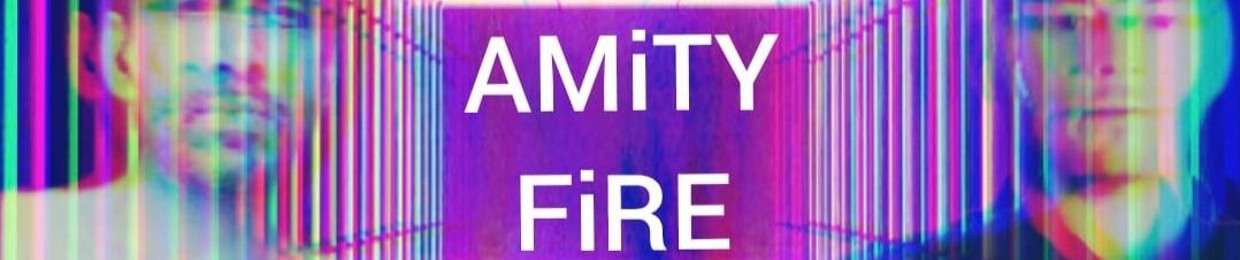 Amity Fire