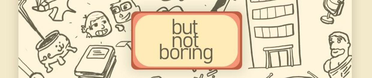 But Not Boring