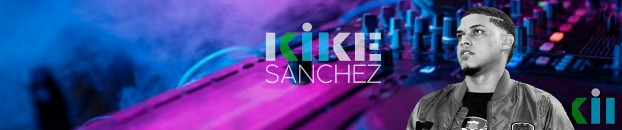 KIKE SANCHEZ / DJ