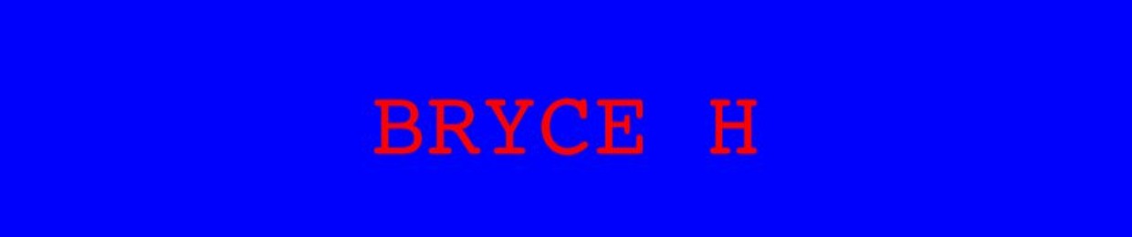 BRYCE H