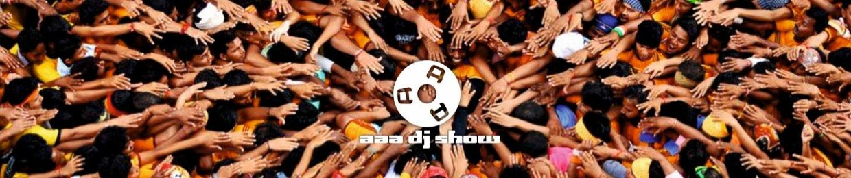 AAA Dj  Show