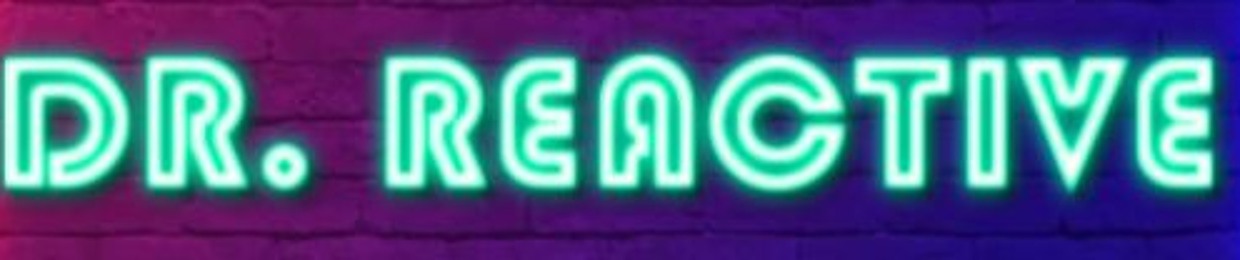 DR. REACTIVE