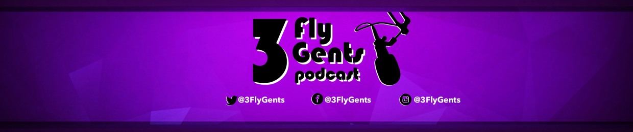 3 Fly Gents Podcast