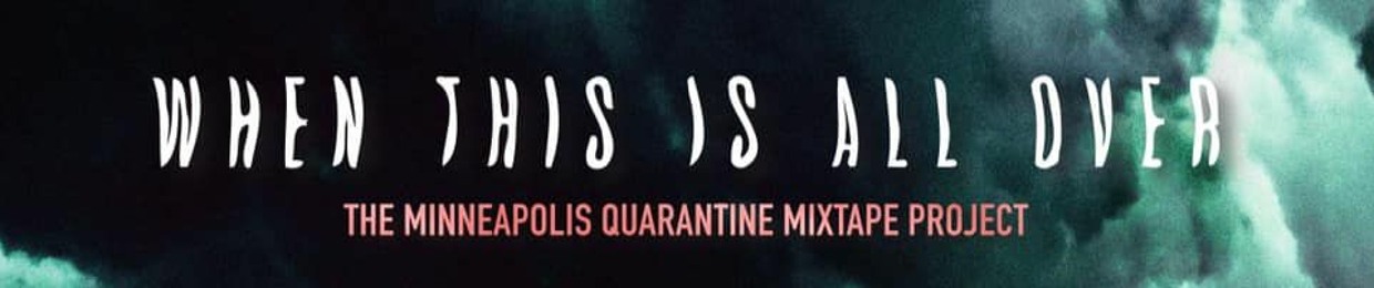 Minneapolis Quarantine Mixtape Project