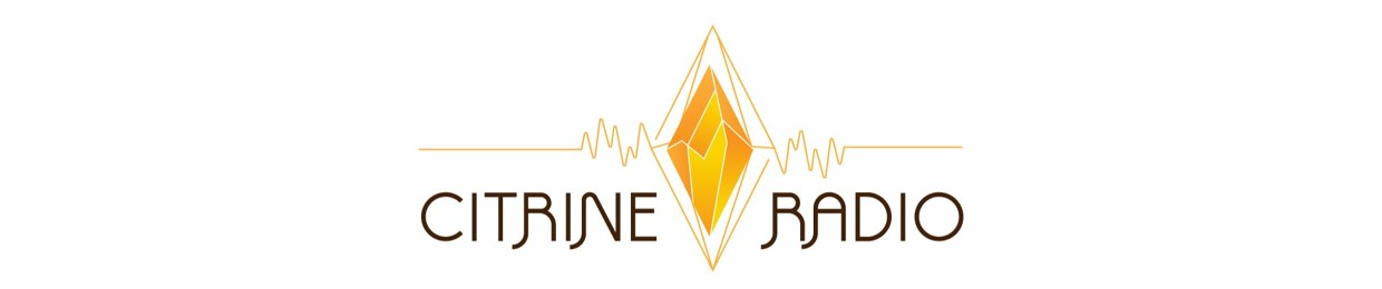 Citrine Radio.