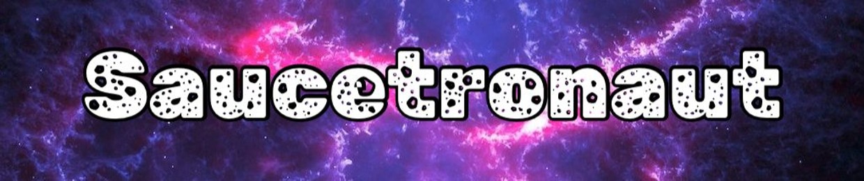 Saucetronaut