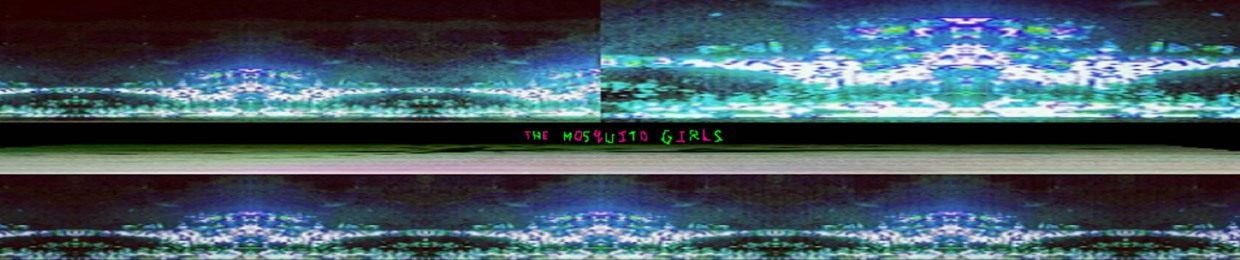 The Mosquito Girls