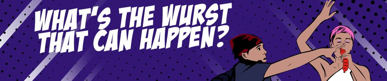 What's the Wurst...?