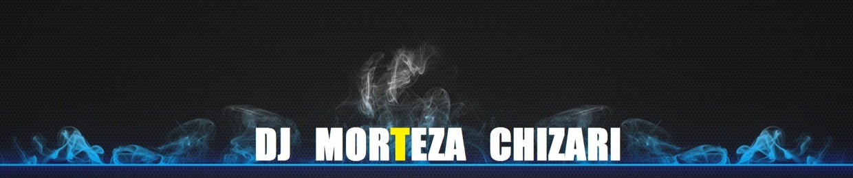 Dj MorTeza Chizari + دی جی مرتضی چیذری
