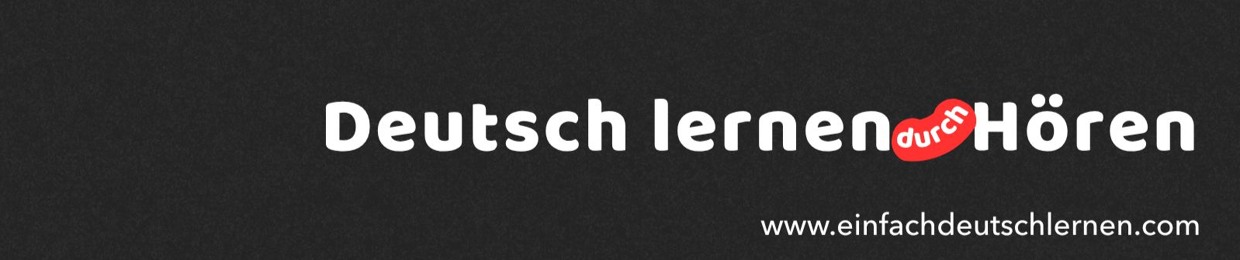 Deutsch lernen durch Hören