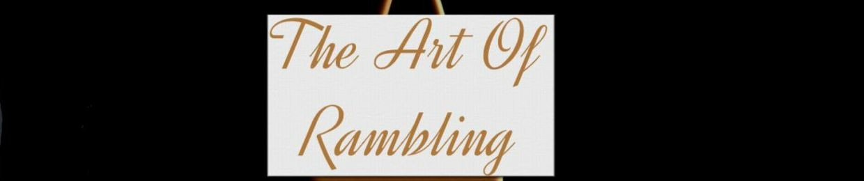 The Art of Rambling