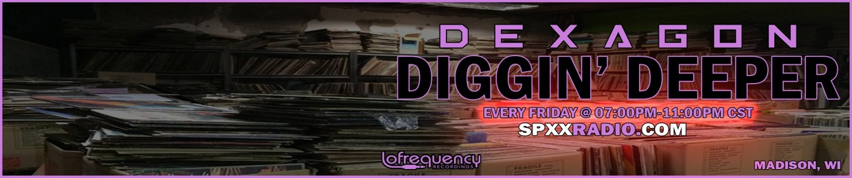 Dexagon's Diggin' Deeper