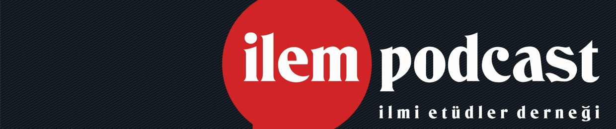 İLEM PODCAST