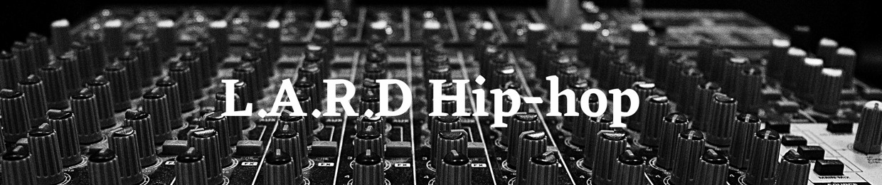 L.A.R.D HIP-HOP