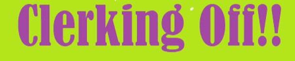 Clerking Off