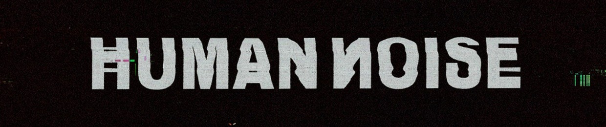 Human Noise