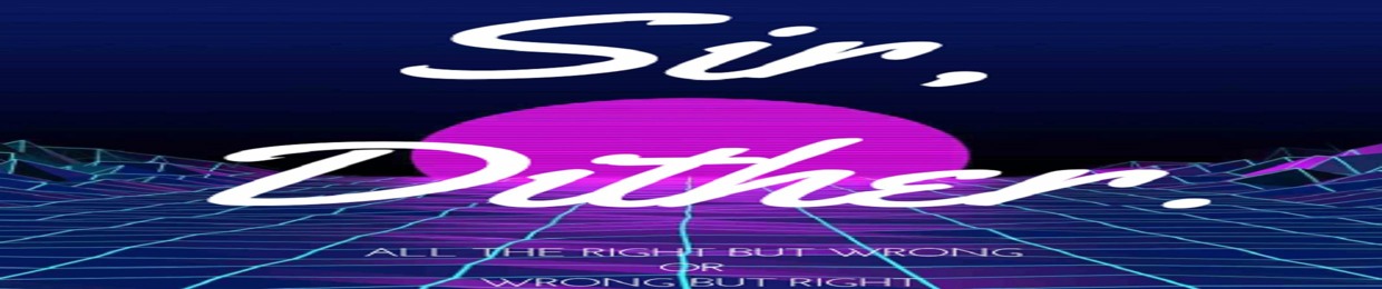 Sir Dither