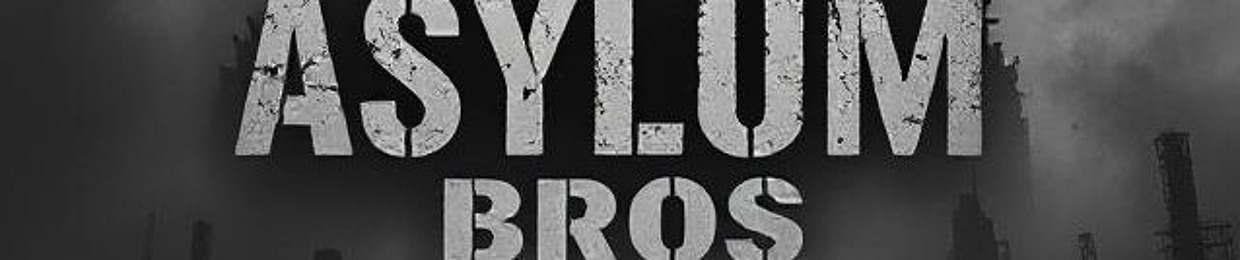 Asylum Bros.
