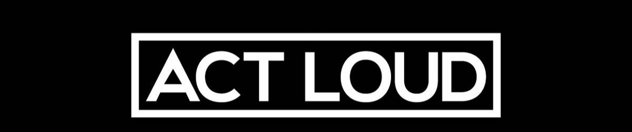 ACT LOUD COLLECTIVE