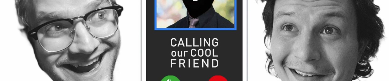 Calling Our Cool Friend
