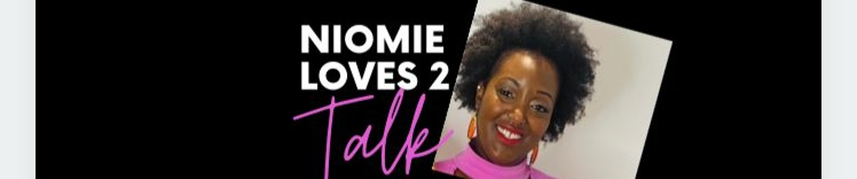 Niomie LOVES 2 Talk