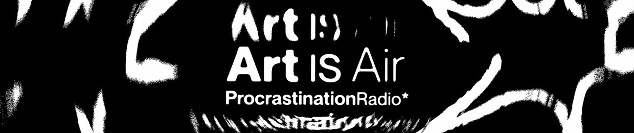 ProcrastinationRadio*
