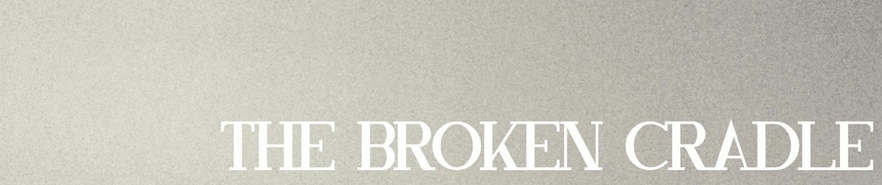 The Broken Cradle