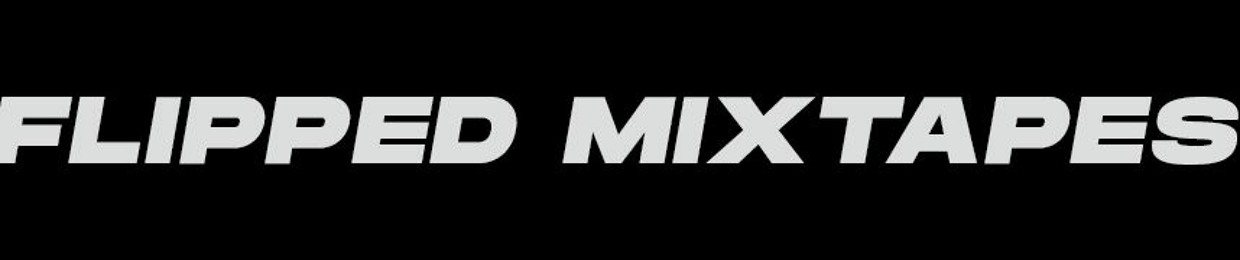 Flipped Mixtapes