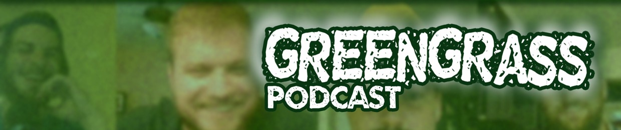GreenGrass Podcast