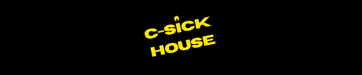 C-Sick House
