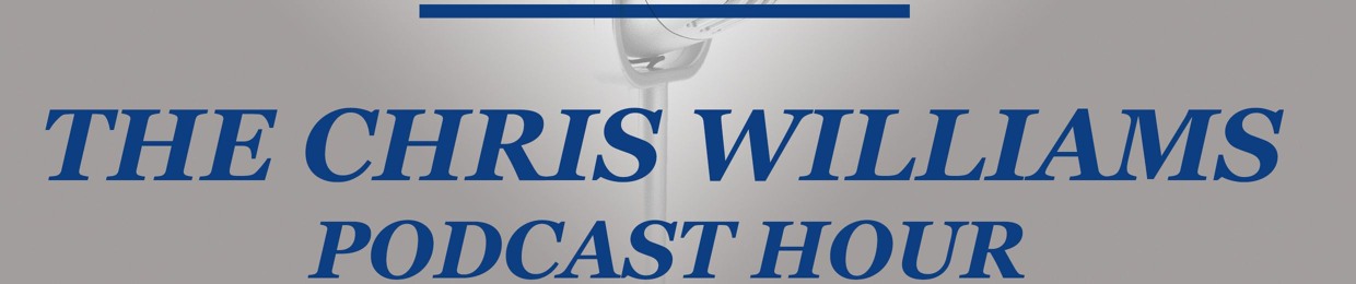 The Chris Williams Podcast Hour