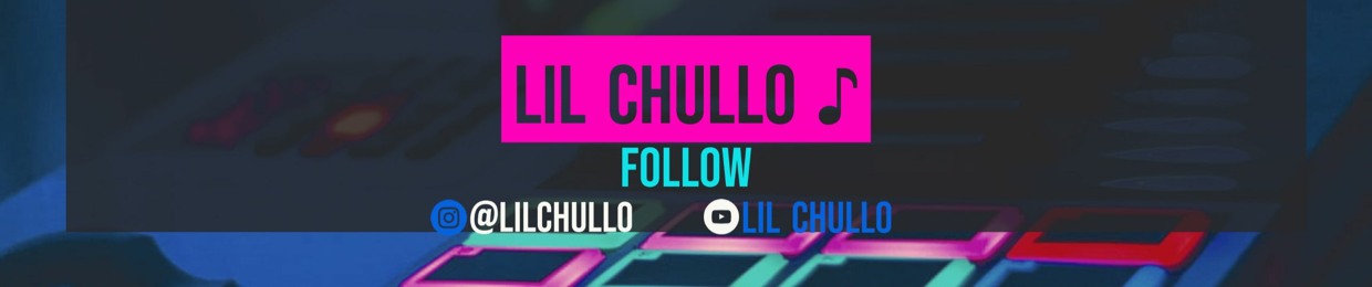 lil chullo ♪