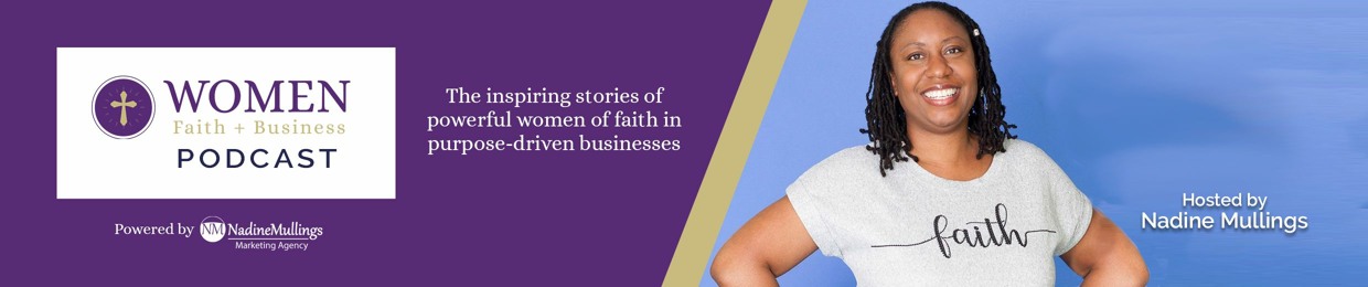 Women Faith + Business Podcast